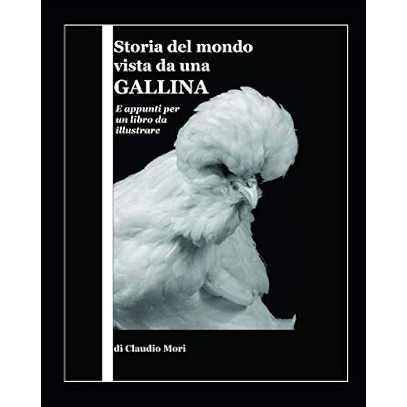 Storia del Mondo Vista da una Gallina